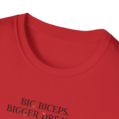 Big Biceps, Bigger Dreams T-Shirt – Motivational Gym & Fitness Tee