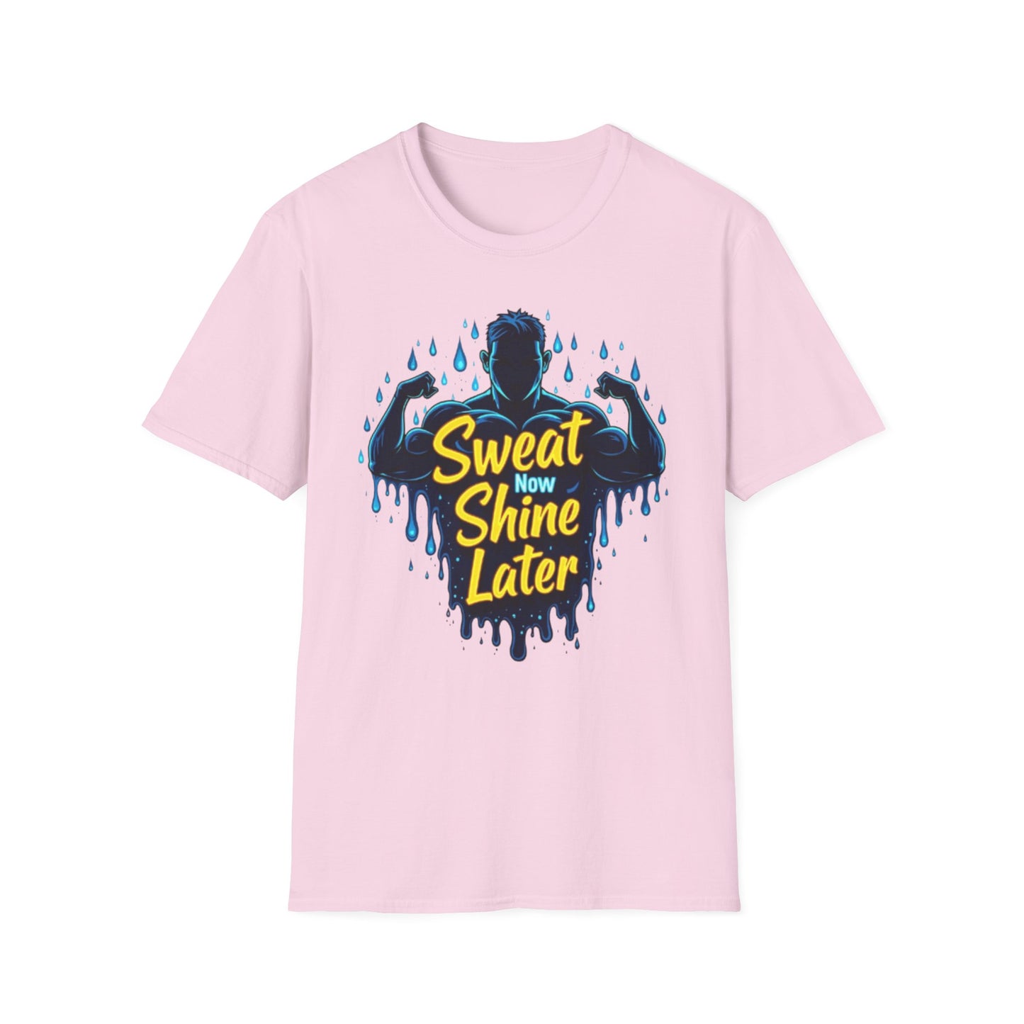 Sweat Now, Shine Later T-Shirt – Motivational Gym & Fitness Tee