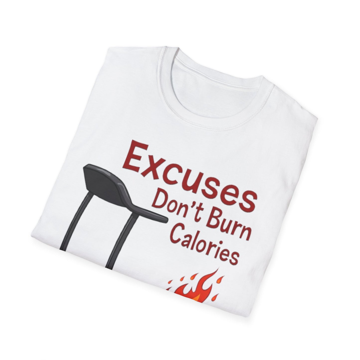 Excuses Don’t Burn Calories T-Shirt – Motivational Gym Workout Tee