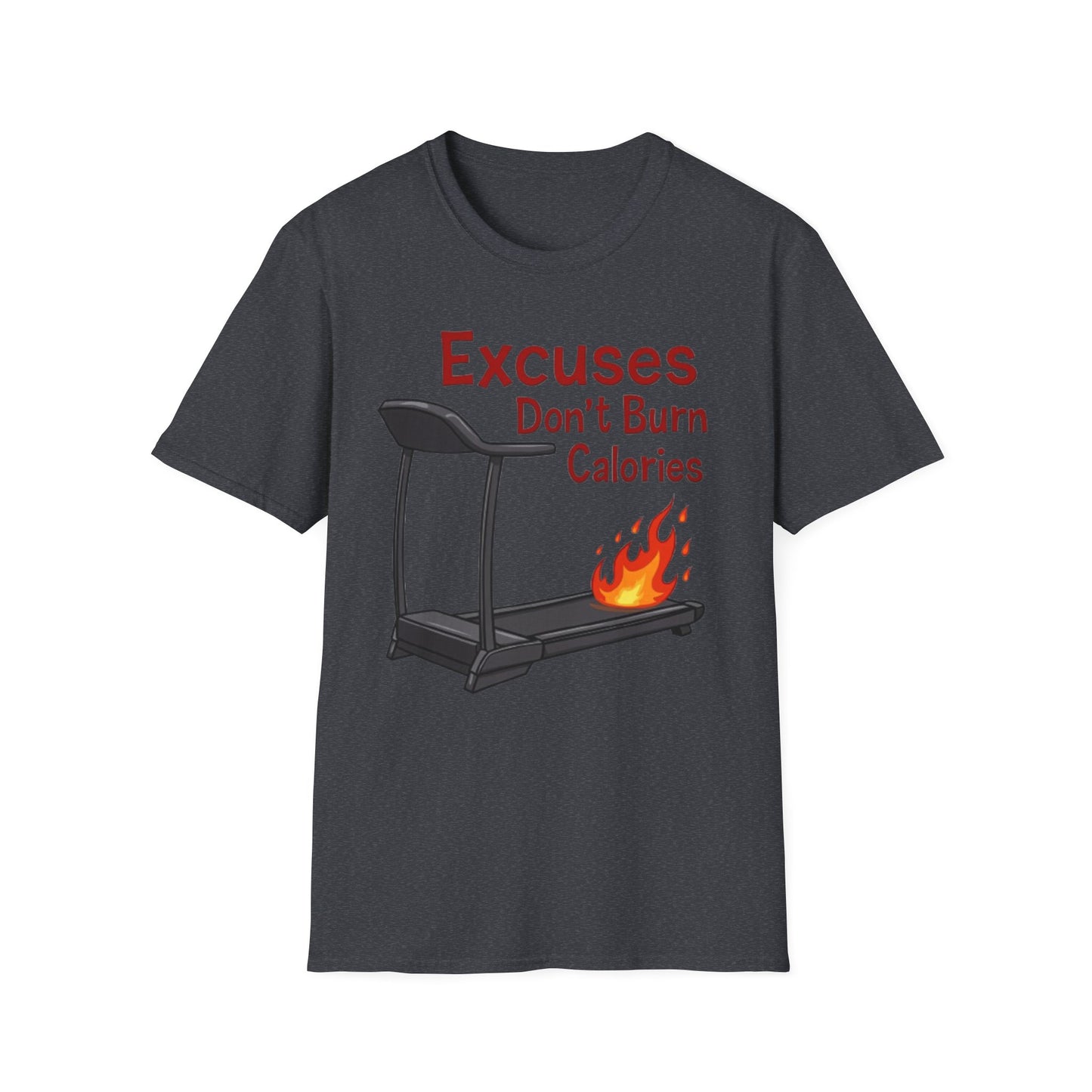 Excuses Don’t Burn Calories T-Shirt – Motivational Gym Workout Tee