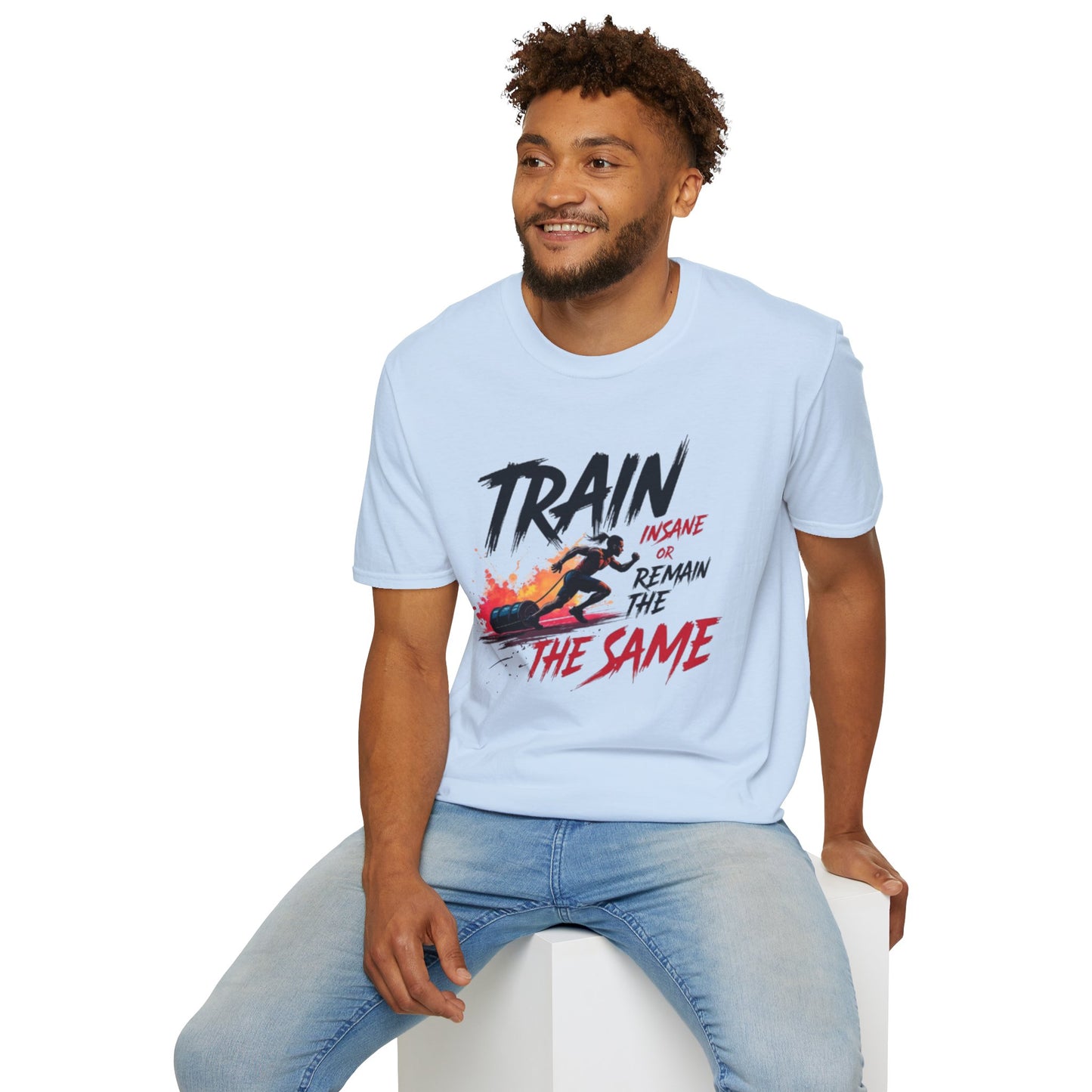 Train Insane or Remain the Same T-Shirt – Hardcore Gym & Fitness Tee