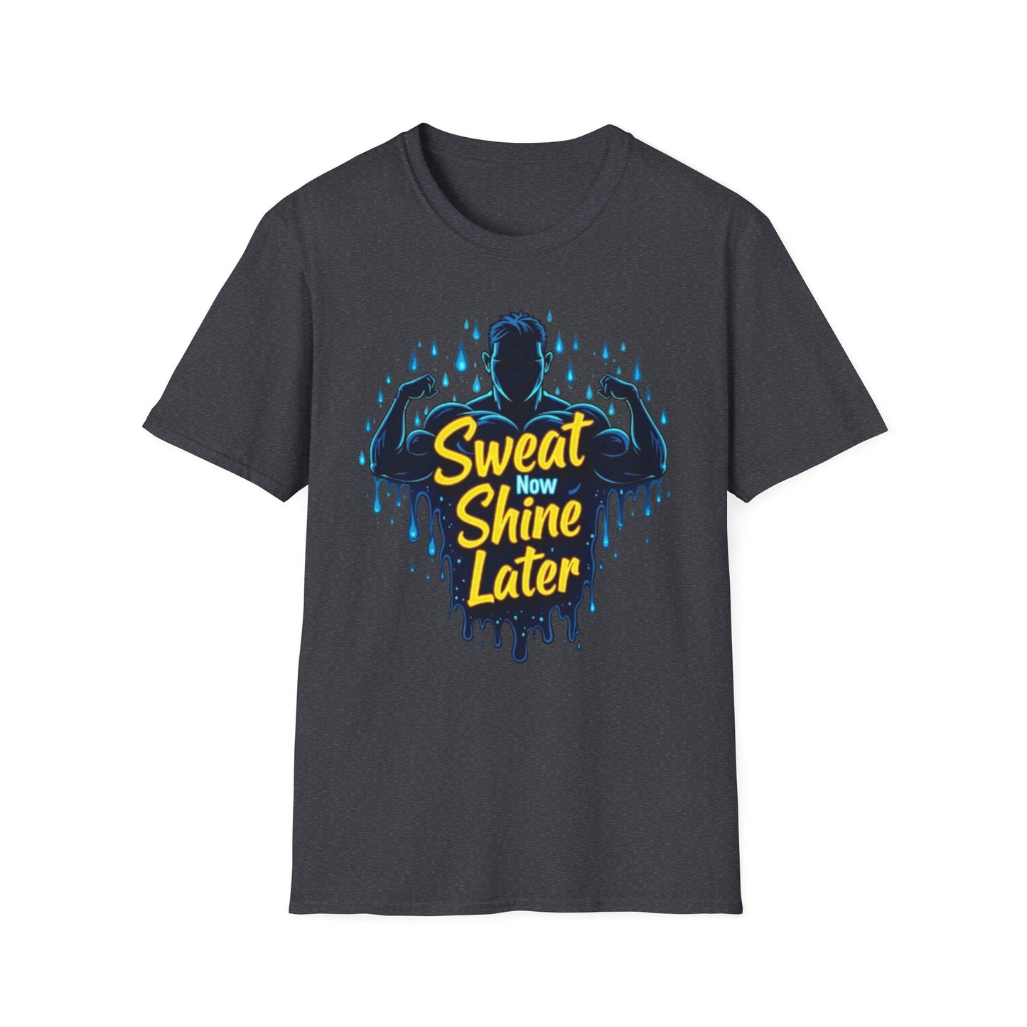 Sweat Now, Shine Later T-Shirt – Motivational Gym & Fitness Tee