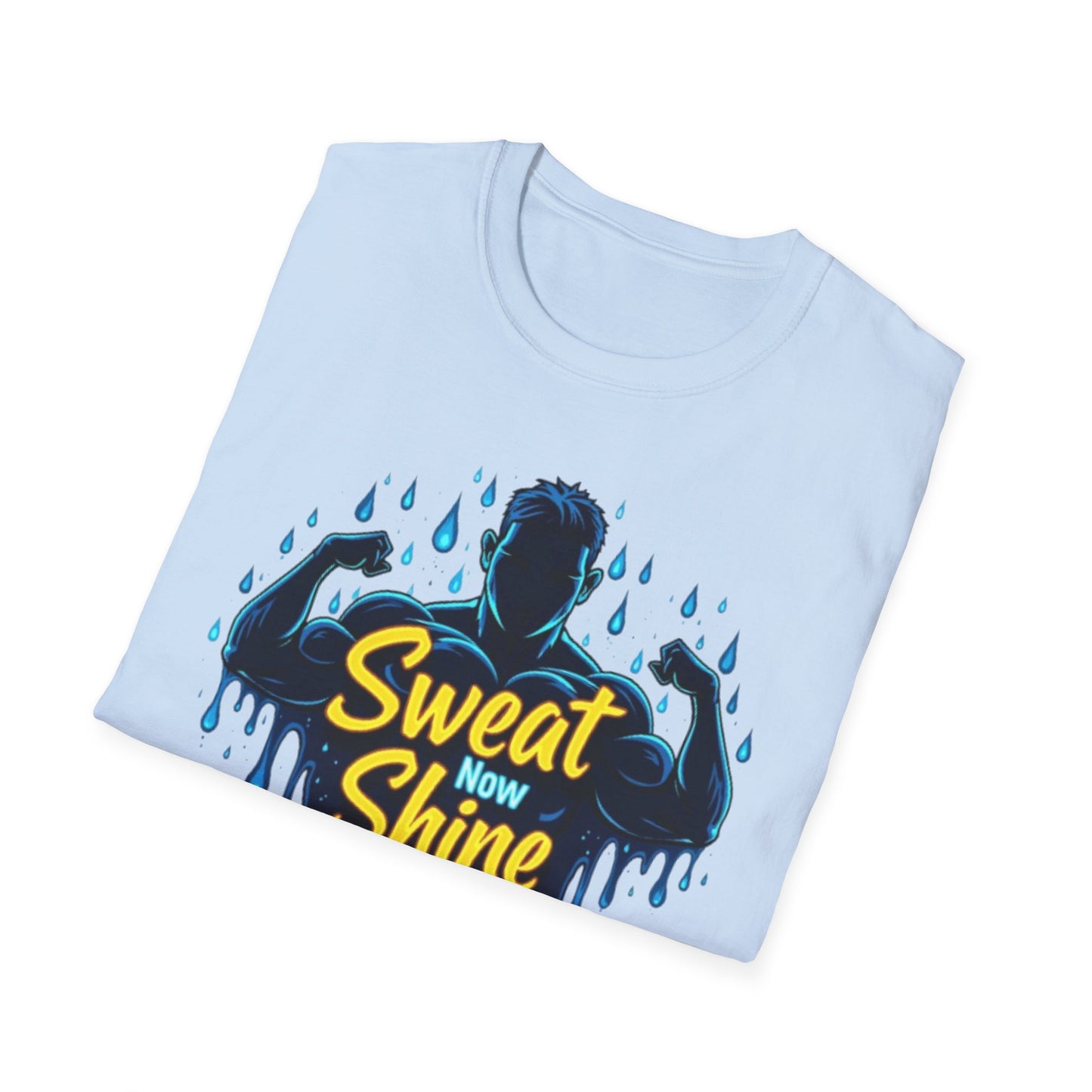 Sweat Now, Shine Later T-Shirt – Motivational Gym & Fitness Tee