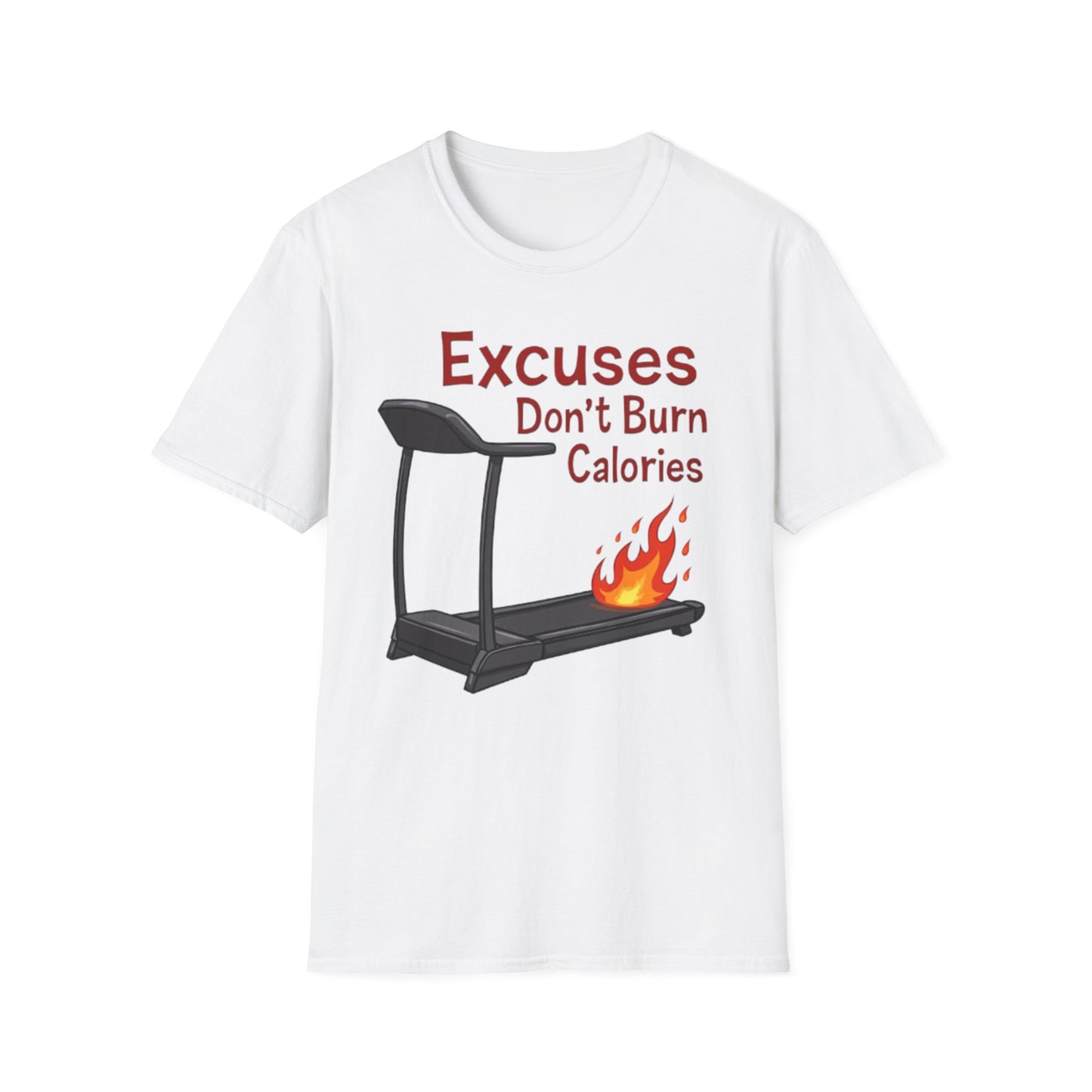 Excuses Don’t Burn Calories T-Shirt – Motivational Gym Workout Tee