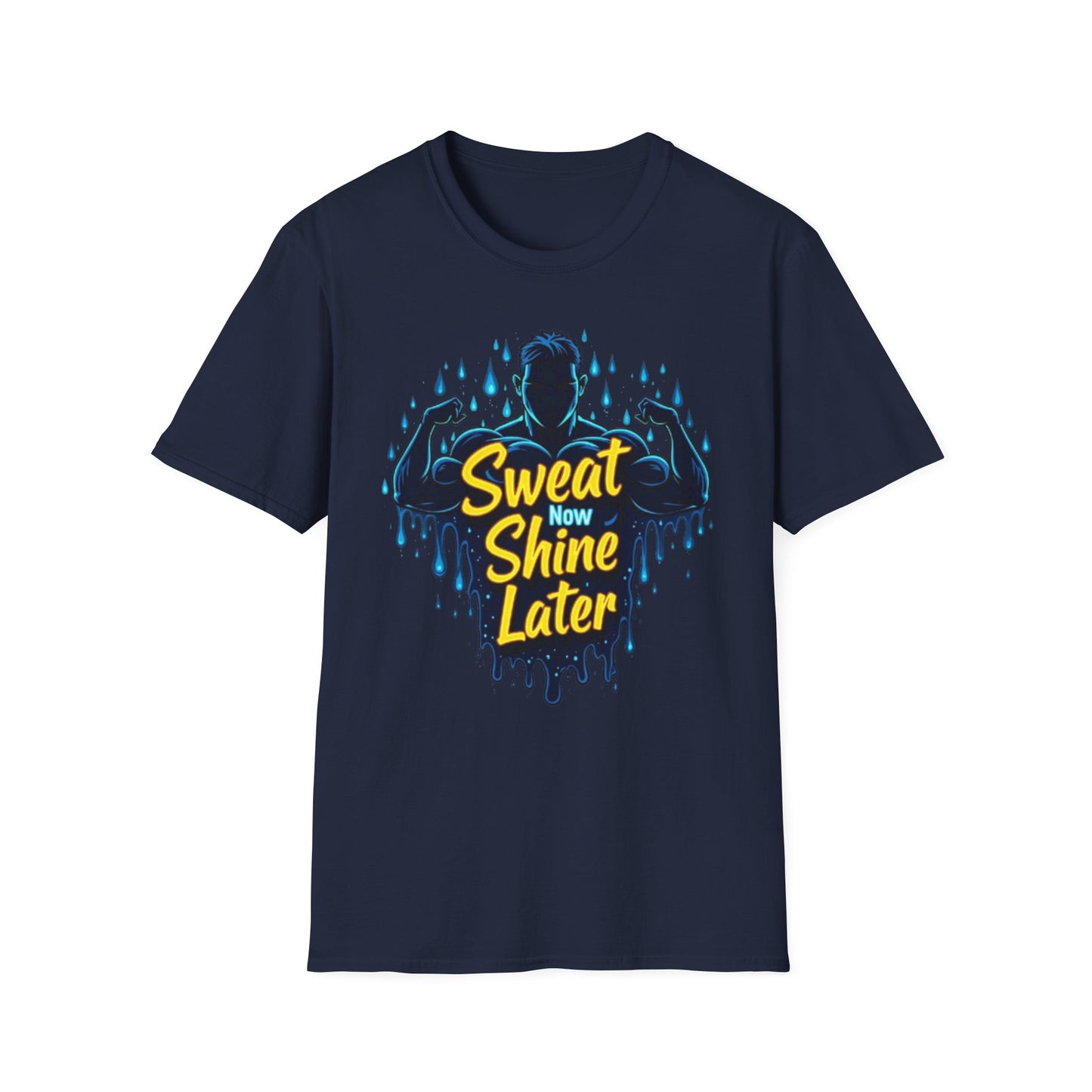 Sweat Now, Shine Later T-Shirt – Motivational Gym & Fitness Tee