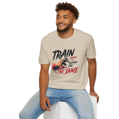 Train Insane or Remain the Same T-Shirt – Hardcore Gym & Fitness Tee