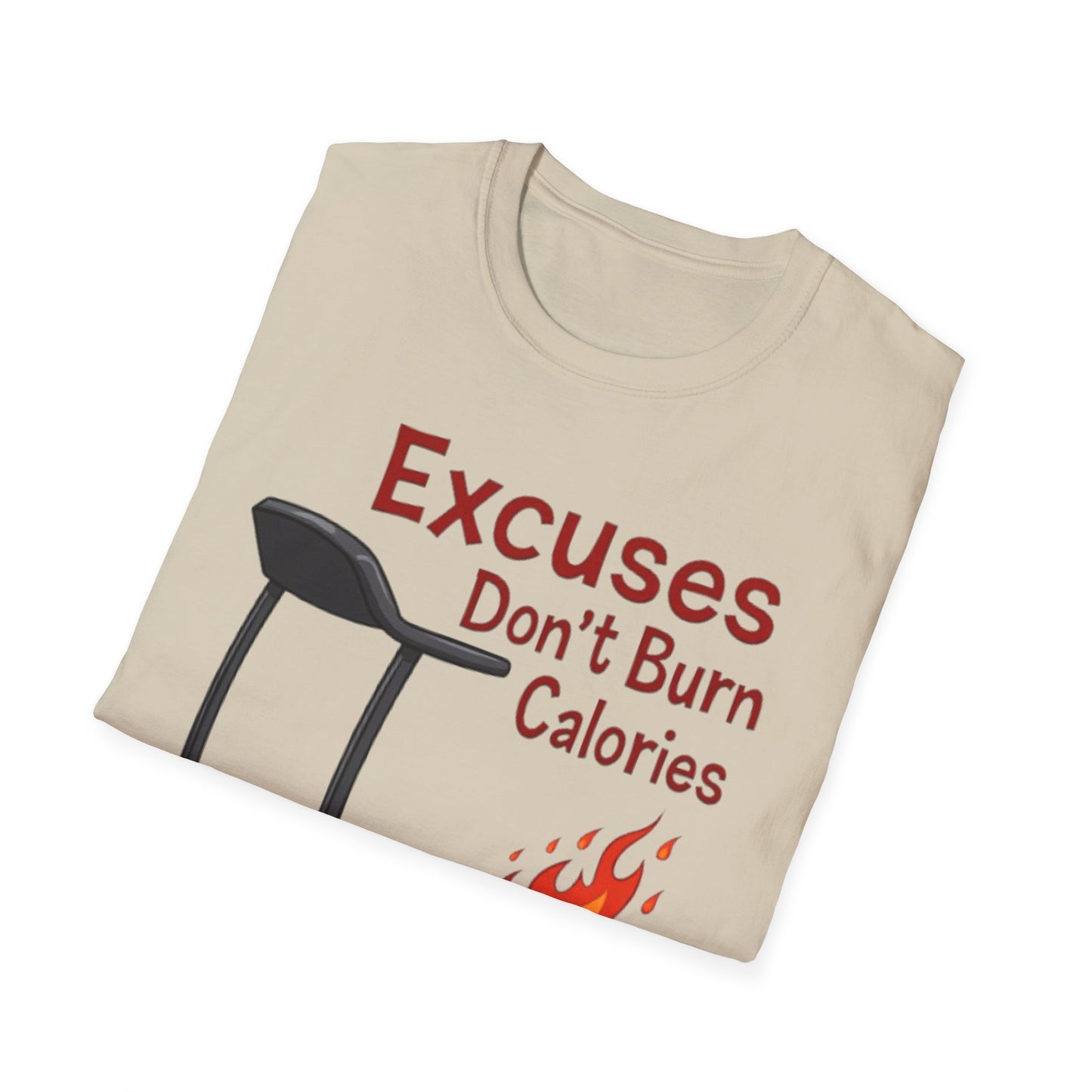 Excuses Don’t Burn Calories T-Shirt – Motivational Gym Workout Tee